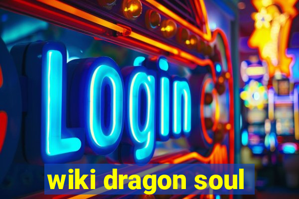 wiki dragon soul